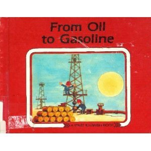 9780876141601: From Oil to Gasoline (Start to Finish Book) (English and German Edition)