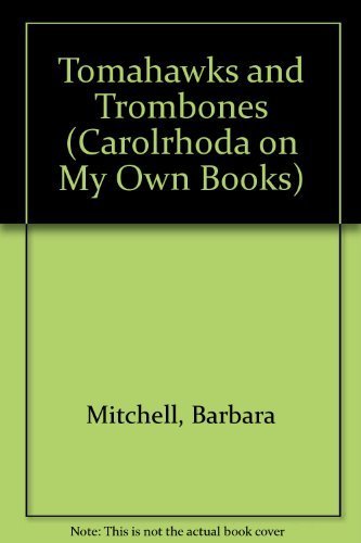 Stock image for Tomahawks and Trombones (Carolrhoda on My Own Books) for sale by Ergodebooks