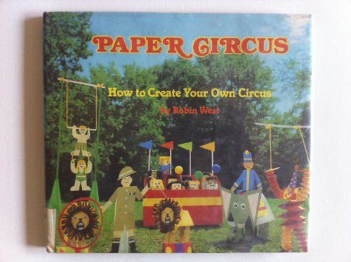 Stock image for Paper Circus How to Create Your Own Circus for sale by SecondSale