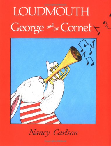 9780876142141: Loudmouth George and the Cornet (Nancy Carlson's Neighborhood)