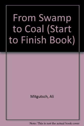 9780876142332: From Swamp to Coal (Start to Finish Book) (English and German Edition)