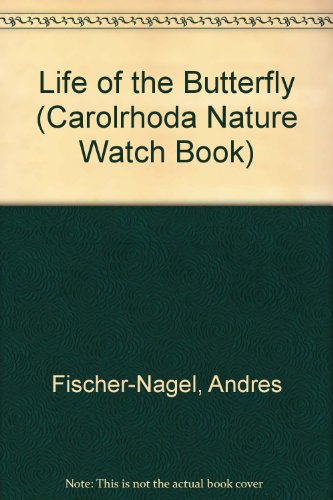 9780876142448: Life of the Butterfly (Carolrhoda Nature Watch Book)