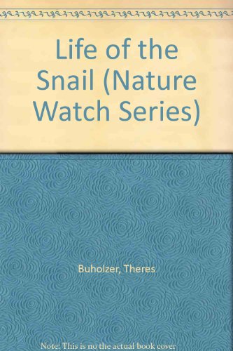Beispielbild fr Life of the Snail (Nature Watch Ser.) zum Verkauf von The Unskoolbookshop