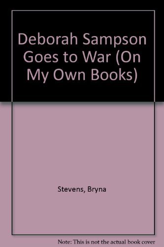 9780876142547: Deborah Sampson Goes to War (On My Own Books)