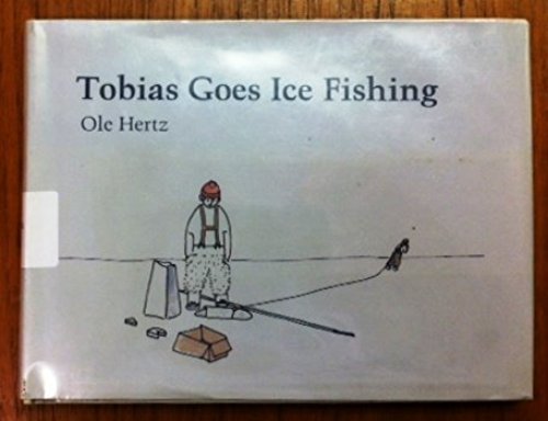 Tobias Goes Ice Fishing (English and Danish Edition) (9780876142608) by Hertz, Ole; Tobias, Tobi