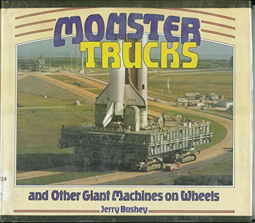 Stock image for Monster Trucks and Other Giant Machines on Wheels for sale by Better World Books