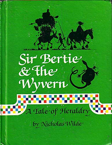 Imagen de archivo de Sir Bertie & the Wyvern, A Tale of Heraldry a la venta por Alf Books