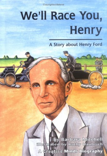 Imagen de archivo de We'll Race You, Henry!: A Story About Henry Ford (Creative Minds Biography) a la venta por SecondSale