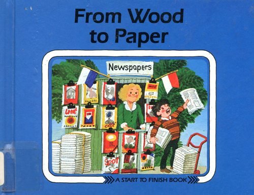 Beispielbild fr From Wood to Paper (Start to Finish Book) (English and German Edition) zum Verkauf von SecondSale