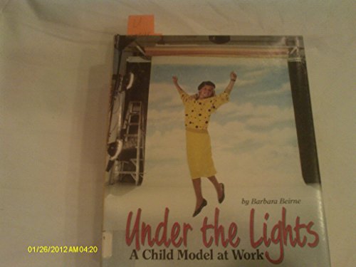 Beispielbild fr Under the Lights : A Child Model at Work zum Verkauf von Better World Books