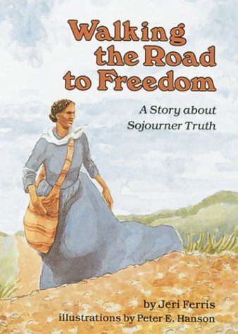 Stock image for Walking the Road to Freedom: A Story About Sojourner Truth (Creative Minds Biography) for sale by Bank of Books