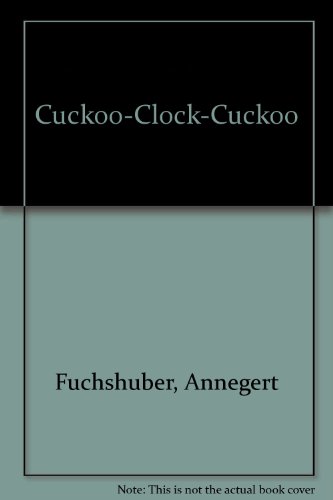 Beispielbild fr The Cuckoo-Clock Cuckoo zum Verkauf von Better World Books: West