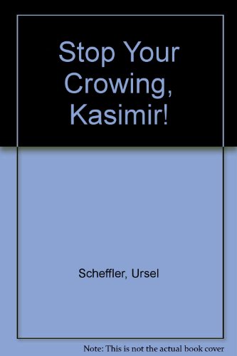 9780876143230: Stop Your Crowing, Kasimir! (English and German Edition)