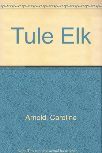 Imagen de archivo de Tule Elk a la venta por Better World Books