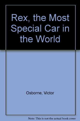 Rex, the Most Special Car in the World (9780876143575) by Osborne, Victor
