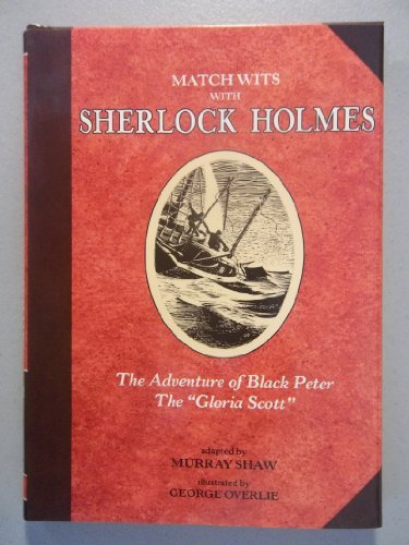 Stock image for Sherlock Holmes (Match Wits: the Adventure of Black Peter: the Gloria Scott) for sale by Wonder Book