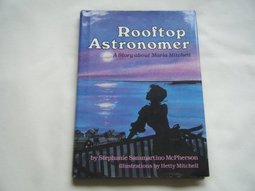 9780876144107: Rooftop Astronomer: Story About Maria Mitchell (A Carolrhoda creative minds book)