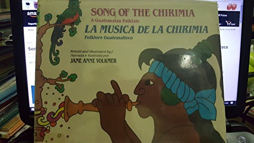 Beispielbild fr Song of the Chirimia: A Guatemalan Folktale/LA Musica De LA Chirimia : Folklore Guatemalteco (English and Spanish Edition) zum Verkauf von HPB Inc.