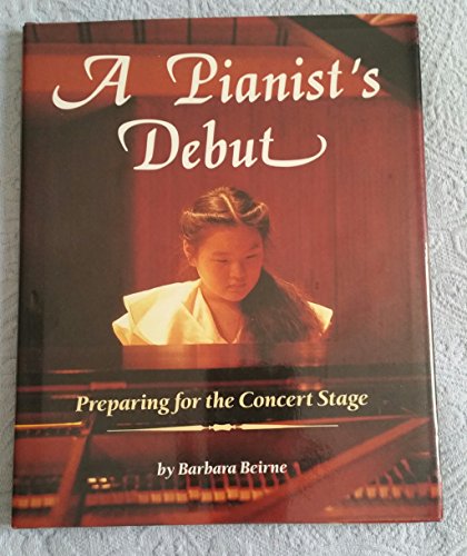 Imagen de archivo de A Pianist's Debut Preparing for the Concert Stage a la venta por janet smith