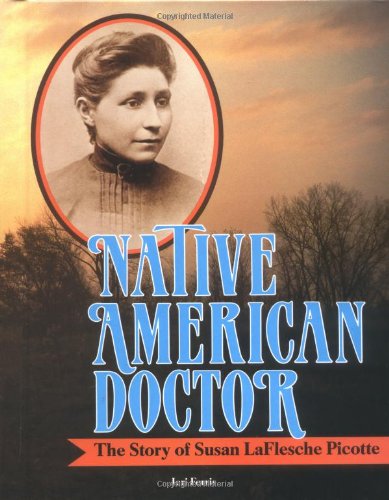 Stock image for Native American Doctor : The Story of Susan LaFlesche Picotte for sale by Better World Books: West