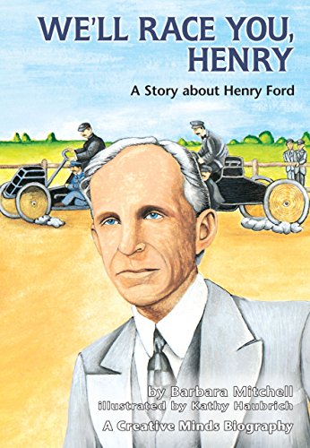 Stock image for We'll Race You, Henry: A Story about Henry Ford (Creative Minds Biographies) for sale by Your Online Bookstore