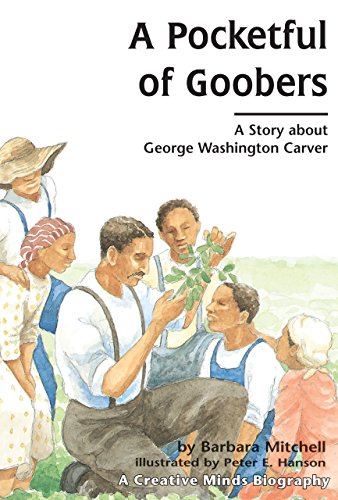 Imagen de archivo de A Pocketful of Goobers: A Story about George Washington Carver (Creative Minds Biographies) a la venta por Gulf Coast Books