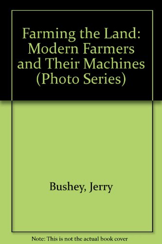 9780876144930: Farming the Land: Modern Farmers and Their Machines