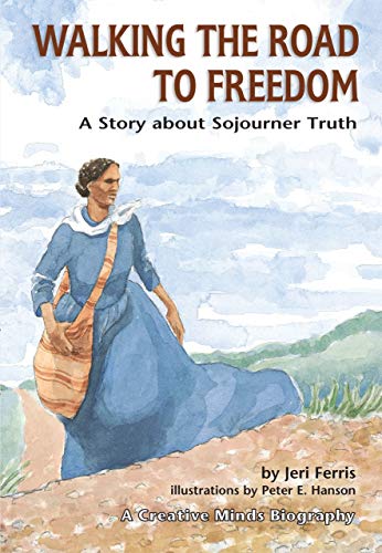 Stock image for Walking the Road to Freedom: A Story about Sojourner Truth (Creative Minds Biographies) for sale by Gulf Coast Books