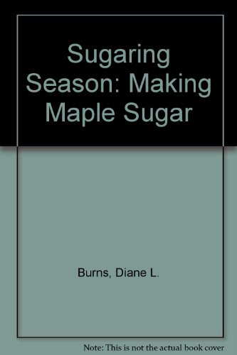 Beispielbild fr Sugaring Season : Making Maple Syrup zum Verkauf von Better World Books