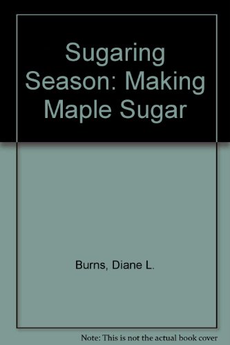 9780876145548: Sugaring Season: Making Maple Sugar