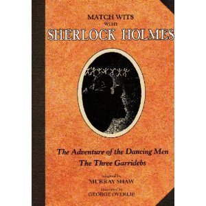 Beispielbild fr Match Wits With Sherlock Holmes: Volume 7. The Adventure of the Dancing Men: The Three Garridebs zum Verkauf von Half Price Books Inc.