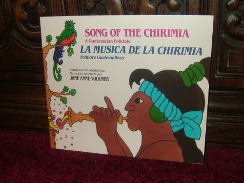 Stock image for Song of the Chirimia: A Guatemalan Folktale (Picture Book) (English and Spanish Edition) for sale by Hafa Adai Books