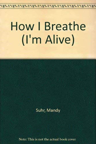 Imagen de archivo de How I Breathe (I'm Alive) a la venta por SecondSale
