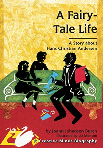 9780876146422: A Fairy-Tale Life: A Story About Hans Christian Andersen: A Story about Hans Christian Anderson (Carolrhoda Creative Minds Book)
