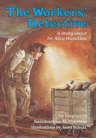 Stock image for The Workers' Detective : A Story about Dr. Alice Hamilton for sale by Better World Books: West