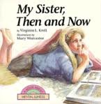 9780876147184: My Sister, Then and Now: A Book About Mental Illness