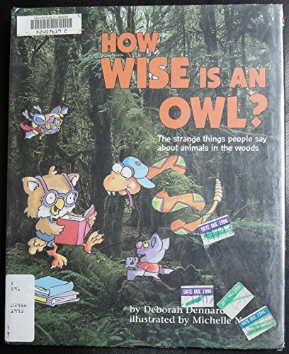Beispielbild fr How Wise Is an Owl?: The Strange Things People Say About Animals in the Woods (Question of Science Book) zum Verkauf von HPB-Diamond