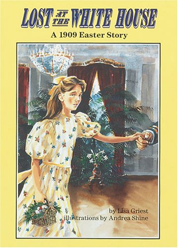9780876147269: Lost at the White House: A 1909 Easter Story