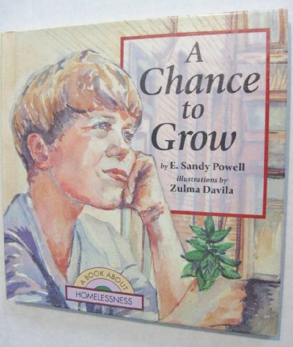 Beispielbild fr A Chance to Grow: A Book About Homelessness zum Verkauf von The BiblioFile