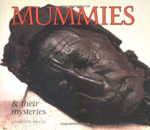9780876147672: Mummies And Their Mysteries (Photo Book)