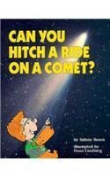 Imagen de archivo de Can You Hitch a Ride on a Comet? a la venta por Better World Books