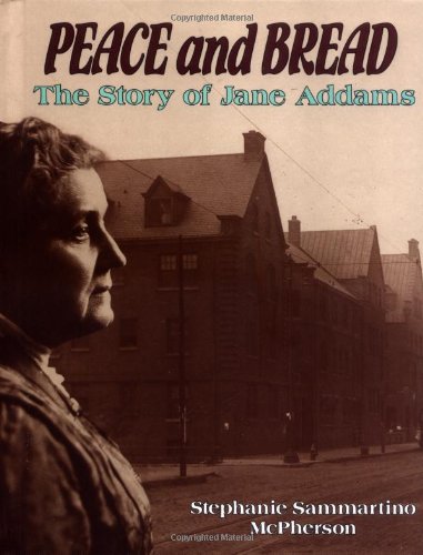 Imagen de archivo de Peace and Bread: The Story of Jane Adams (Trailblazer Biographies) a la venta por More Than Words