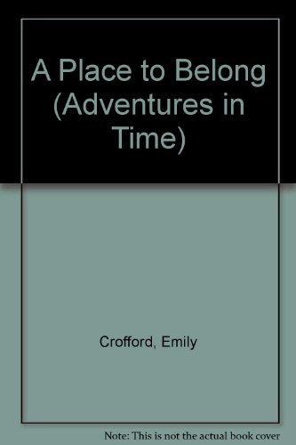 9780876148082: A Place to Belong (Adventures in Time)