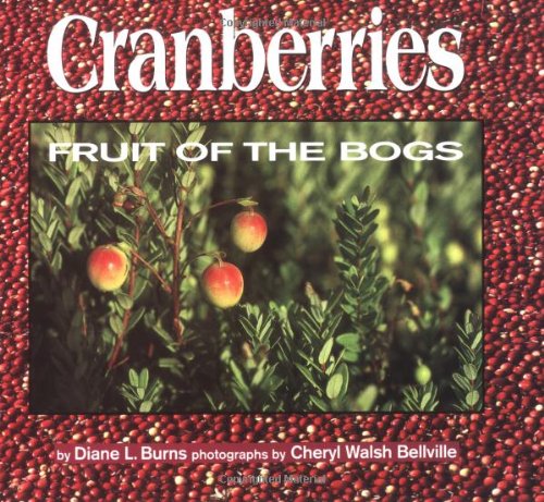 Beispielbild fr Cranberries : Fruit of the Bogs zum Verkauf von Better World Books