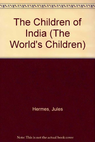 Stock image for The Children of India (The World's Children) for sale by Alplaus Books