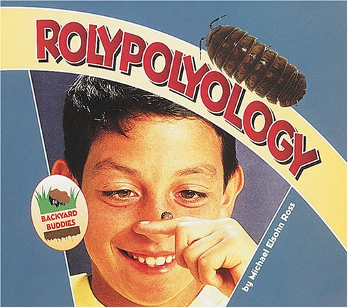 Imagen de archivo de Rolypolyology (Backyard Buddies) a la venta por Gulf Coast Books