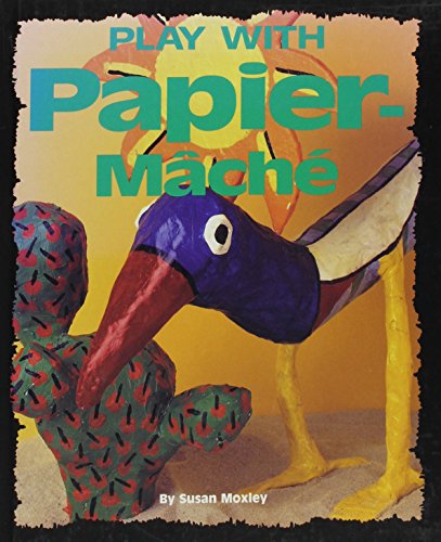 Stock image for Play With Papier-Mache for sale by Adagio Books