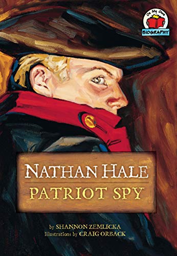 Beispielbild fr Nathan Hale: Patriot Spy (On My Own Biography) zum Verkauf von SecondSale