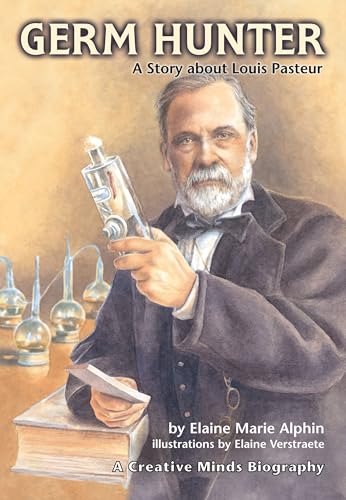 9780876149294: Germ Hunter: A Story about Louis Pasteur (Creative Minds Biography)