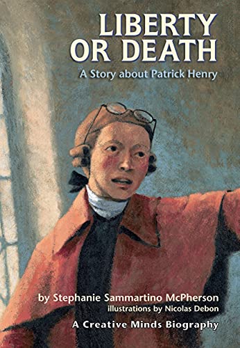 Beispielbild fr Liberty or Death: A Story about Patrick Henry (Creative Minds Biographies) zum Verkauf von Front Cover Books